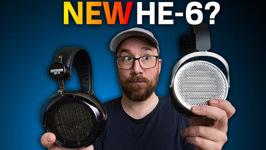 HE6 Redux? HIFIMAN HE600 Review