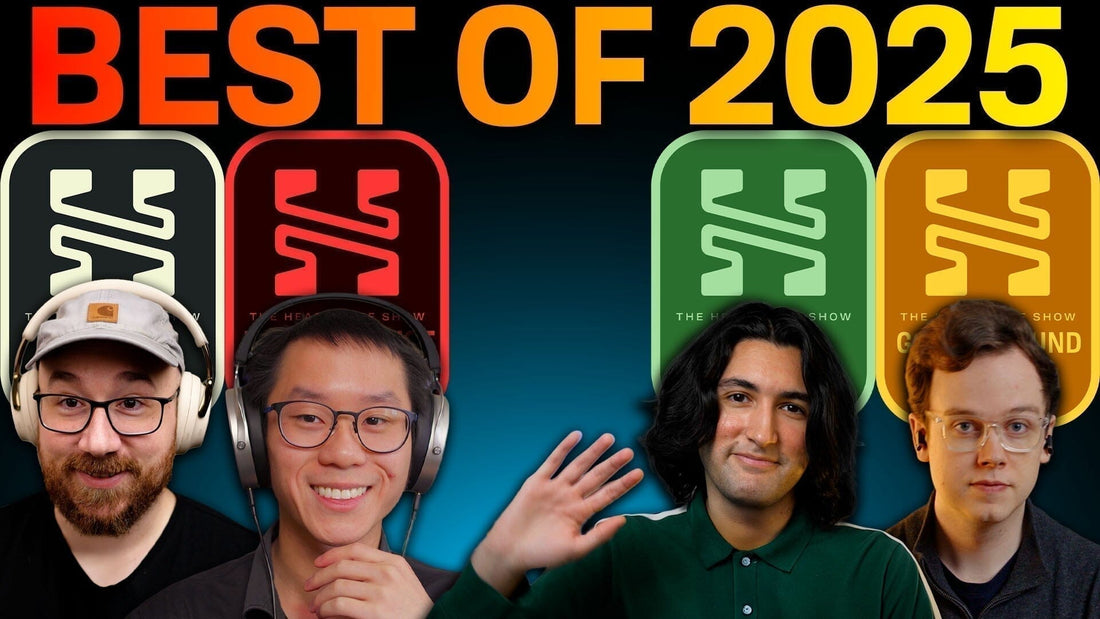 The Headphone Show's Best of 2025 Awards!